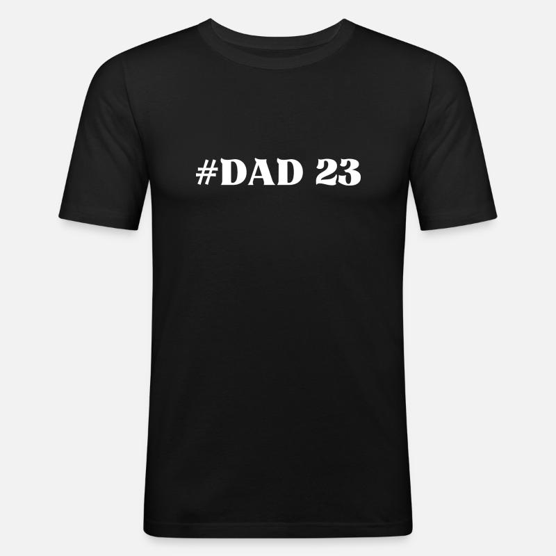 #Dad 23 Daddy Dad - Männer Slim Fit T-Shirt - Schwarz