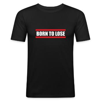 Born to Lose - Männer Slim Fit T-Shirt - Schwarz - Vorne - Nik (191cm)