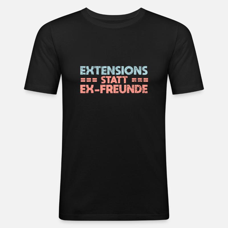 Extensions Statt Ex-Freunde - Männer Slim Fit T-Shirt - Schwarz