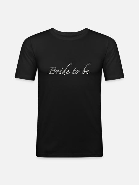 Bride to be - Männer Slim Fit T-Shirt - Schwarz
