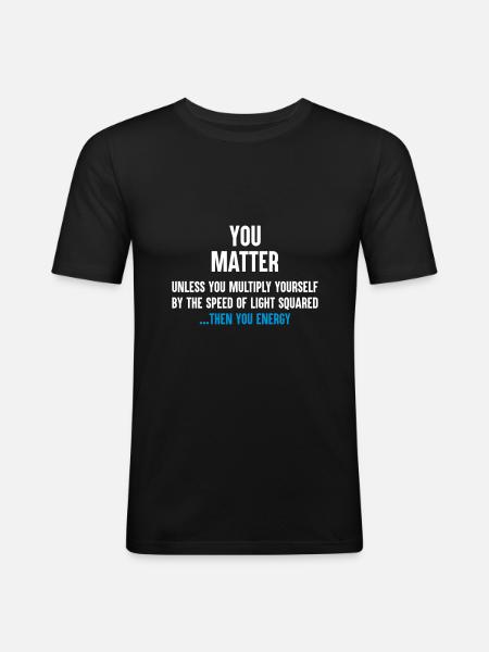 You matter science atom - Men's Slim Fit T-Shirt - black