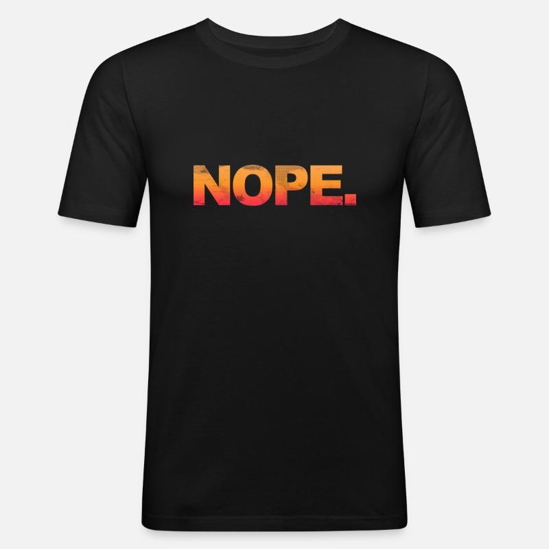 NOPE - sei kein ja-Sager! - Männer Slim Fit T-Shirt - Schwarz