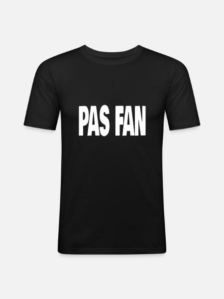 pas fan - T-shirt près du corps Homme - noir