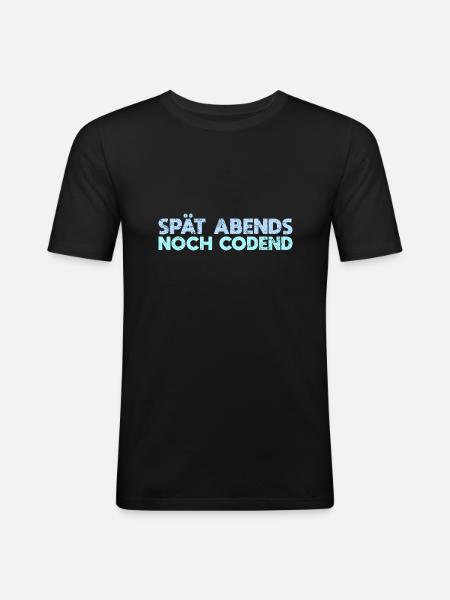 Spät Abends, Noch Codend - Männer Slim Fit T-Shirt - Schwarz