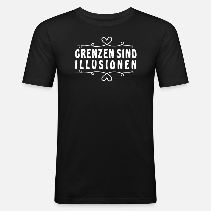 GRENZEN SIND ILLUSIONEN - Männer Slim Fit T-Shirt - Schwarz