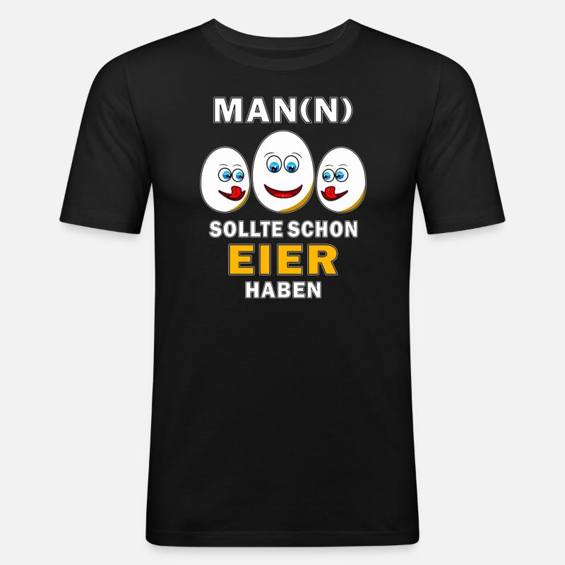 MAN(N) SOLLTE SCHON EIER HABEN - Männer Slim Fit T-Shirt - Schwarz