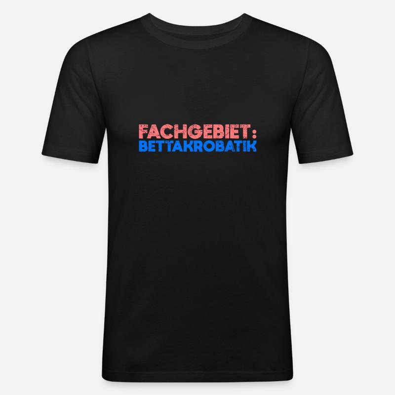 Fachgebiet: Bettakrobatik - Männer Slim Fit T-Shirt - Schwarz
