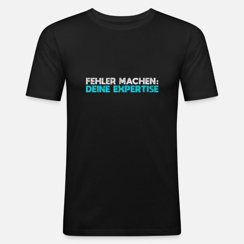 Fehler Machen: Deine Expertise - Männer Slim Fit T-Shirt - Schwarz