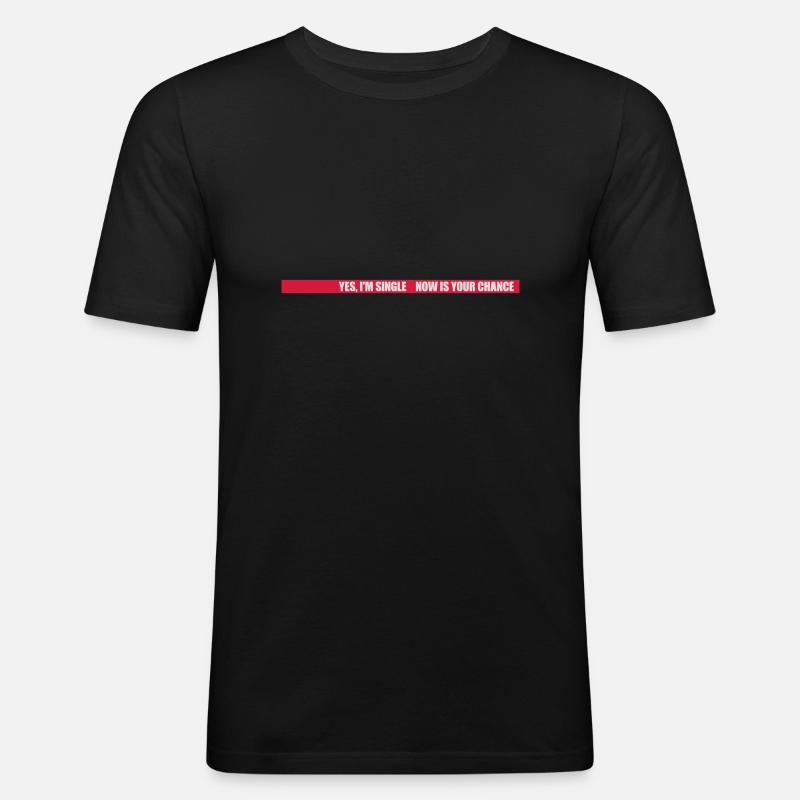 single now your chance - Männer Slim Fit T-Shirt - Schwarz
