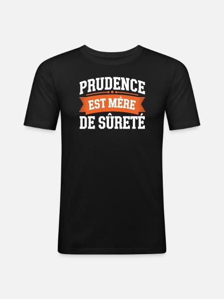 Prudence est mère de sureté - T-shirt près du corps Homme - noir