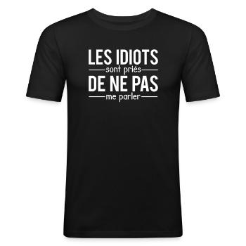 Les idiots sont priés de ne pas me parler - T-shirt près du corps Homme - noir - Devant - Nik (191cm)