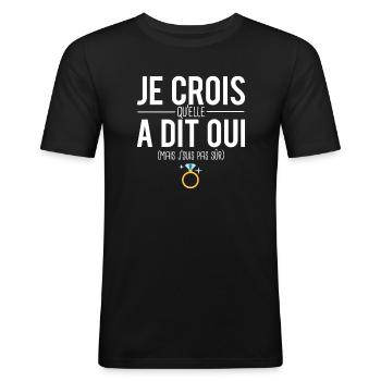 Je crois qu'elle a dit oui fiançailles mariage - T-shirt près du corps Homme - noir - Devant - Nik (191cm)