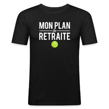 Mon plan de retraite blague tennis humour - T-shirt près du corps Homme - noir - Devant - Nik (191cm)