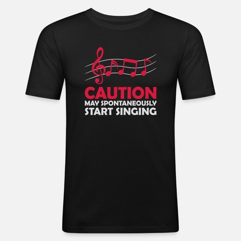 may spontaneously start singing - Männer Slim Fit T-Shirt - Schwarz