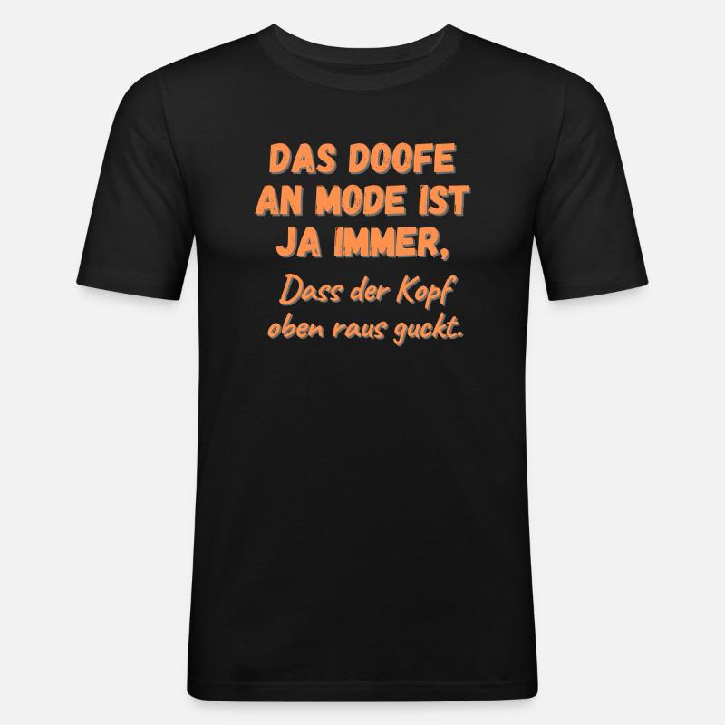Das Doofe An Mode - Männer Slim Fit T-Shirt - Schwarz
