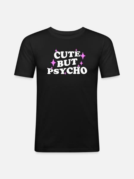 CUTE BUT PSYCHO - Men's Slim Fit T-Shirt - black