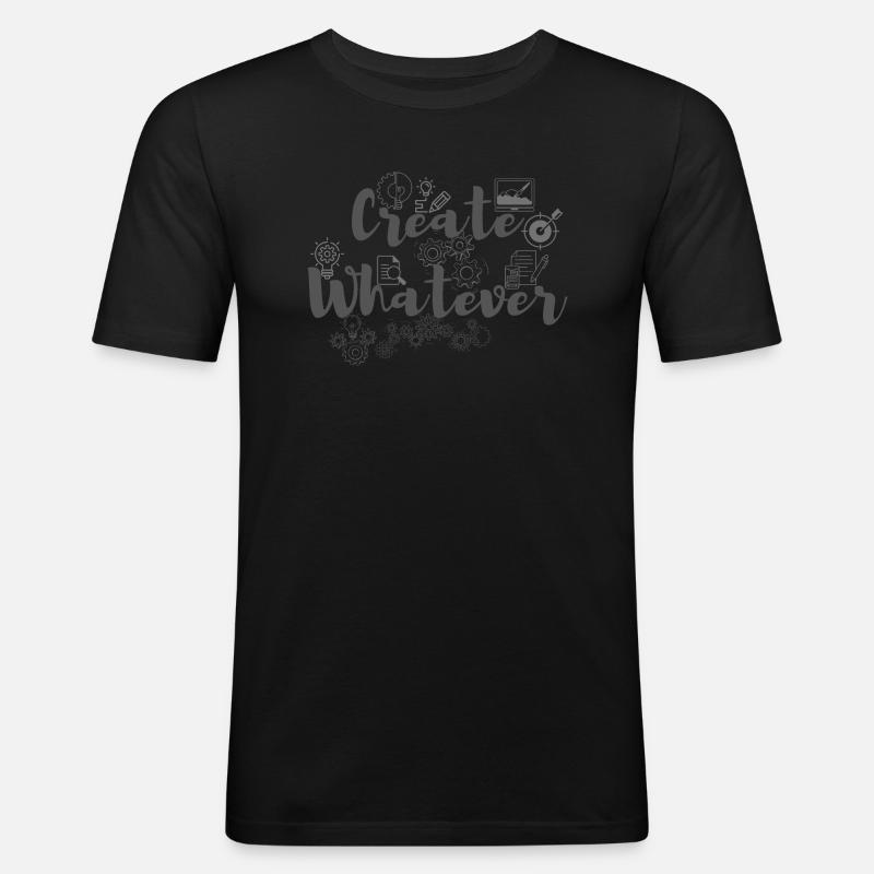 Create whatever - Männer Slim Fit T-Shirt - Schwarz
