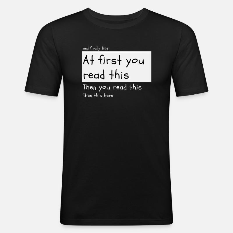 At first you read this - Männer Slim Fit T-Shirt - Schwarz