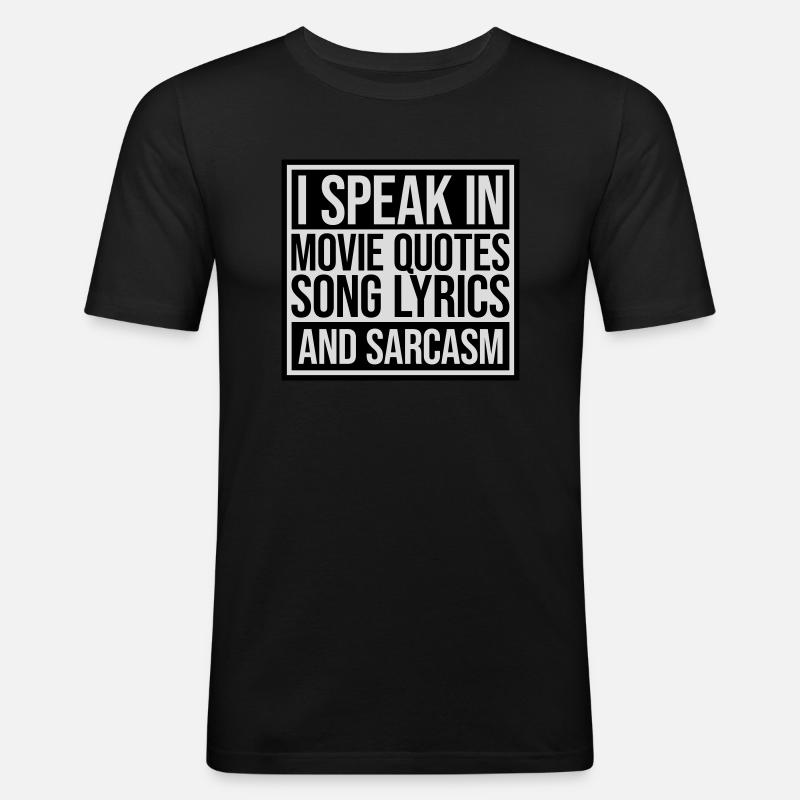 speak lyrics and sarcasm - Männer Slim Fit T-Shirt - Schwarz
