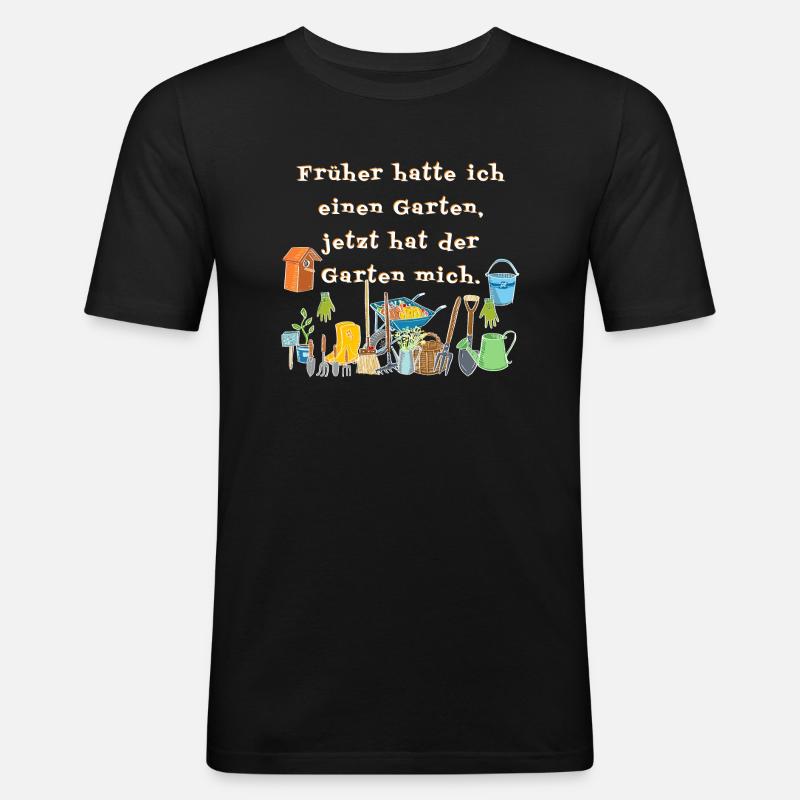 Früher hatte ich einen Garten….. - Männer Slim Fit T-Shirt - Schwarz