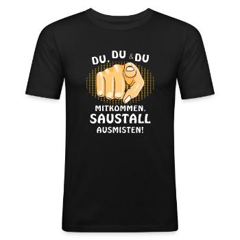 Hand DU,DU & DU MITKOMMEN, SAUSTALL AUSMISTEN! - Männer Slim Fit T-Shirt - Schwarz - Vorne - Nik (191cm)