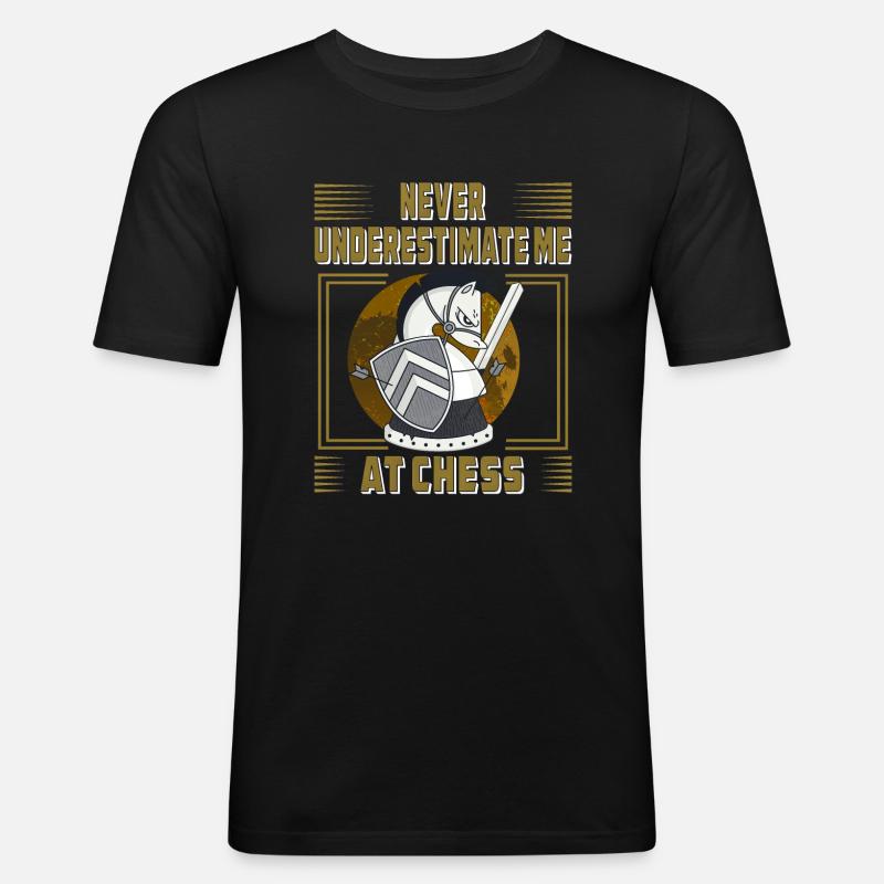 NEVER UNDERESTIMATE ME AT CHESS - Men's Slim Fit T-Shirt - black