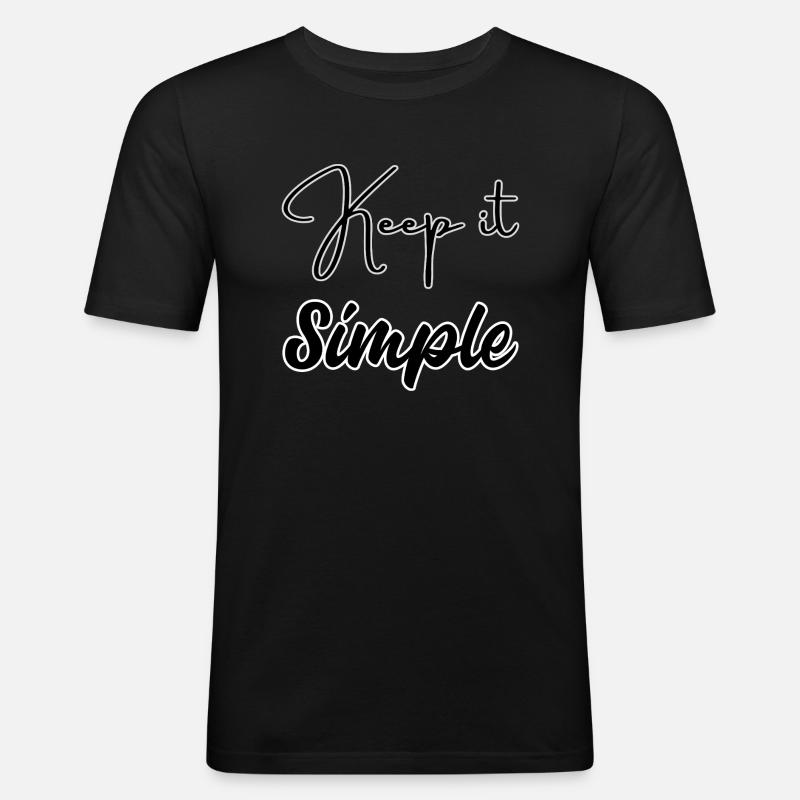 Halten Sie es einfach - Männer Slim Fit T-Shirt - Schwarz
