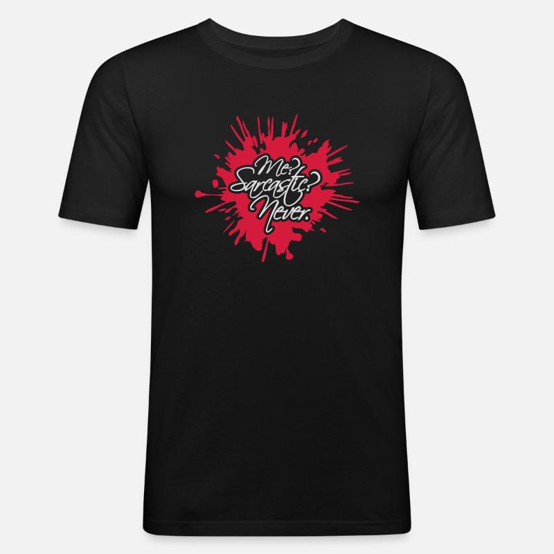 me sarcastic never Zitat - Männer Slim Fit T-Shirt - Schwarz