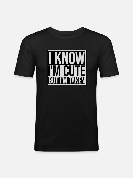 cute but taken quote - Men's Slim Fit T-Shirt - black