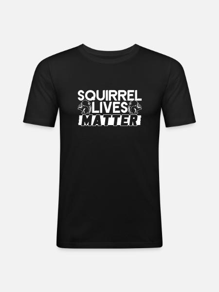 Squirrel Squirrel Lives Matter - Men's Slim Fit T-Shirt - black