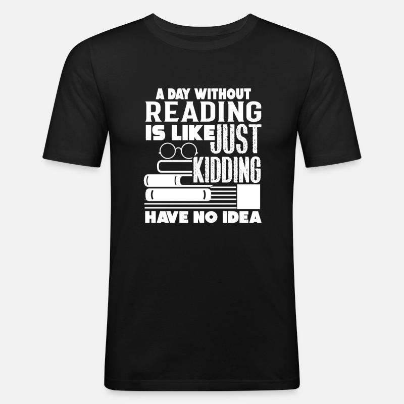 Reading A Day Without Reading - Men's Slim Fit T-Shirt - black