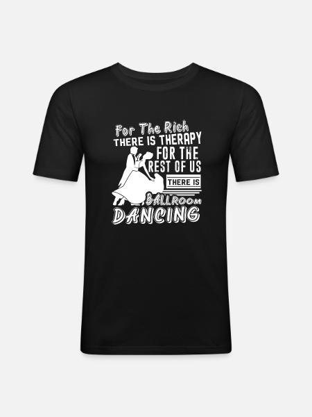 Ballroom Dance Ballroom Dancing Therapy - Men's Slim Fit T-Shirt - black