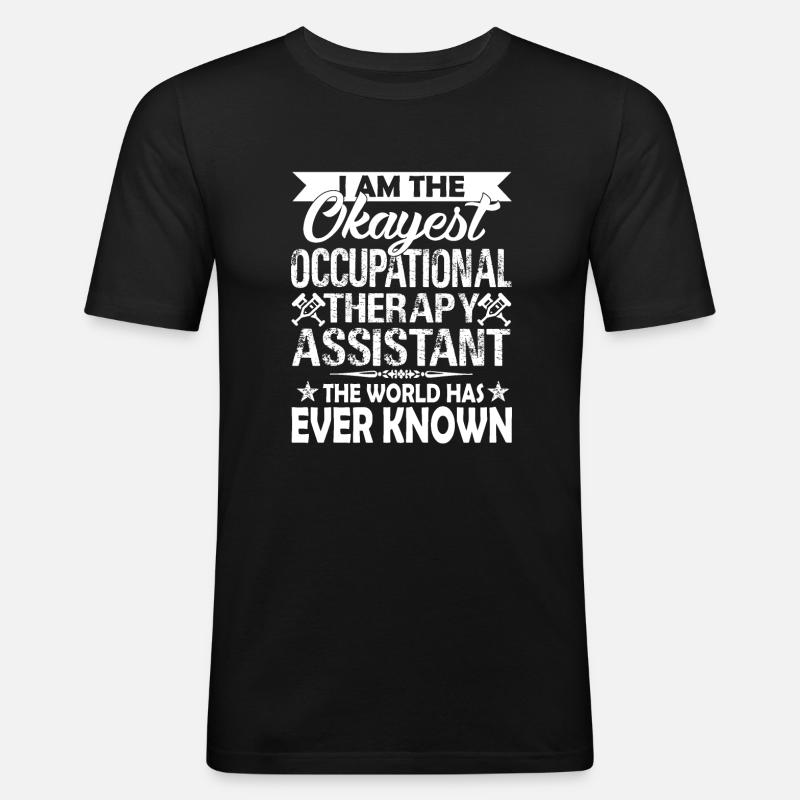 Okayest Occupational Therapy Assistant - Men's Slim Fit T-Shirt - black