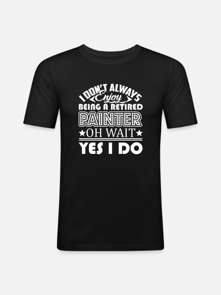 Painter Enjoy Being Retired Painter - Men's Slim Fit T-Shirt - black
