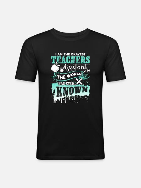 Teacher Assistant Okayest Teacher Assistant - Men's Slim Fit T-Shirt - black