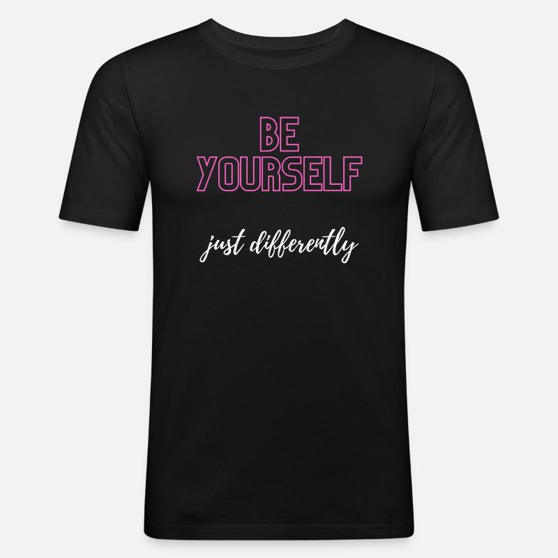 Be Yourself but differently - Männer Slim Fit T-Shirt - Schwarz