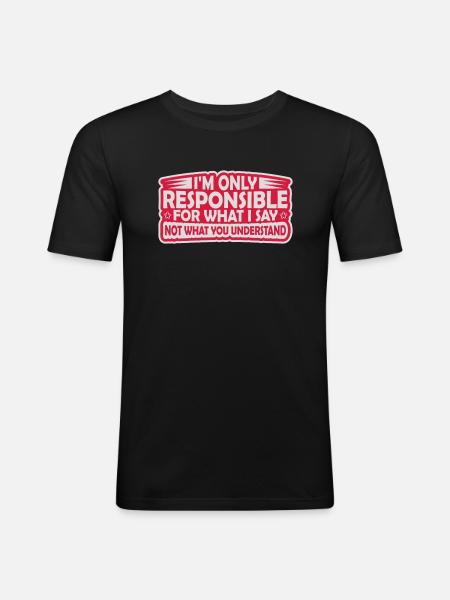 what I say quote - Men's Slim Fit T-Shirt - black