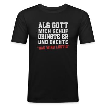 Als Gott mich schuf - Männer Slim Fit T-Shirt - Schwarz - Vorne - Nik (191cm)