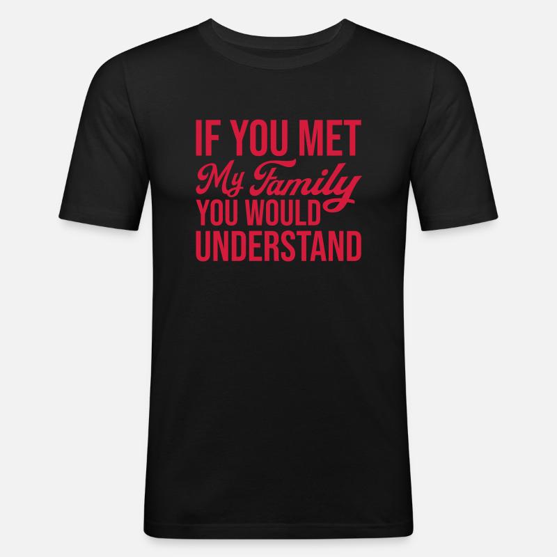 you would understand Zitat - Männer Slim Fit T-Shirt - Schwarz