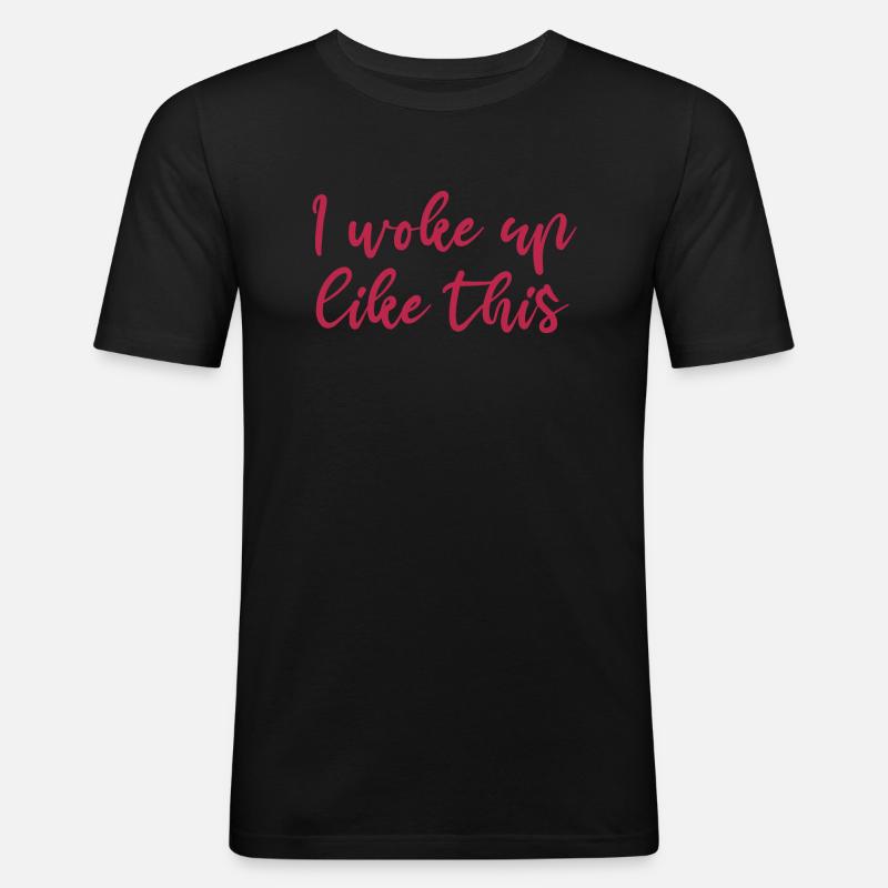 Ich bin so aufgewacht - Männer Slim Fit T-Shirt - Schwarz
