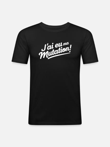 J'ai eu ma mutation - T-shirt près du corps Homme - noir