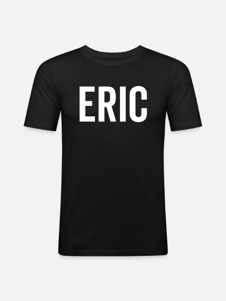 Eric Custom Name Font Text Birthday - Men's Slim Fit T-Shirt - black