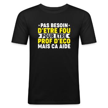 Prof Eco Economie Humour Métier Fou - T-shirt près du corps Homme - noir - Devant - Nik (191cm)