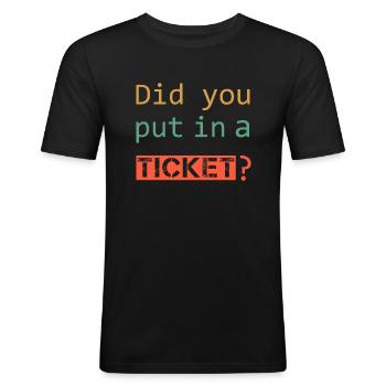 AVEZ-VOUS MIS UN TICKET – IT Admin PC Humour Blagues - T-shirt près du corps Homme - noir - Devant - Nik (191cm)