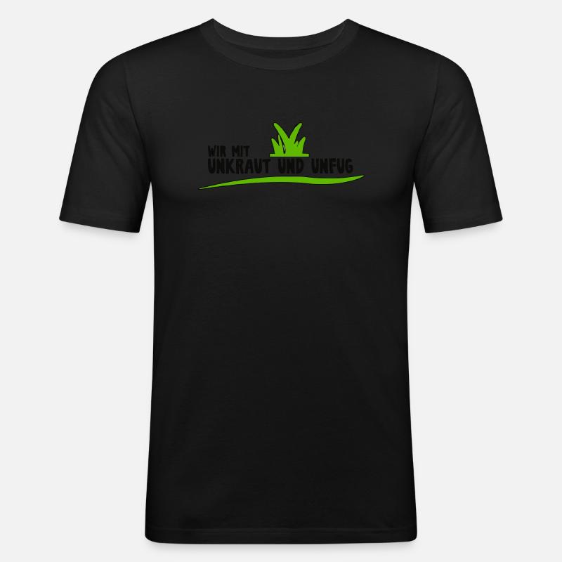Wir mit Unkraut und Unfug - Männer Slim Fit T-Shirt - Schwarz