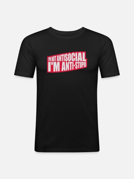 not antisocial anti stupid - Men's Slim Fit T-Shirt - black