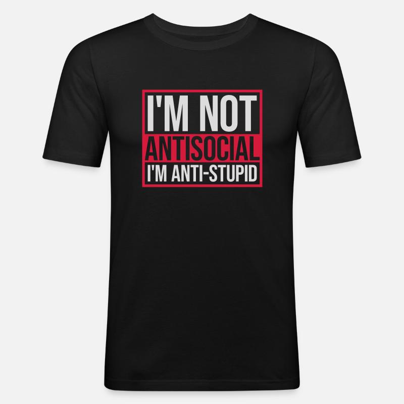 not antisocial anti stupid - Männer Slim Fit T-Shirt - Schwarz