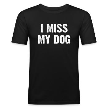 I Miss My Dog - Männer Slim Fit T-Shirt - Schwarz - Vorne - Nik (191cm)