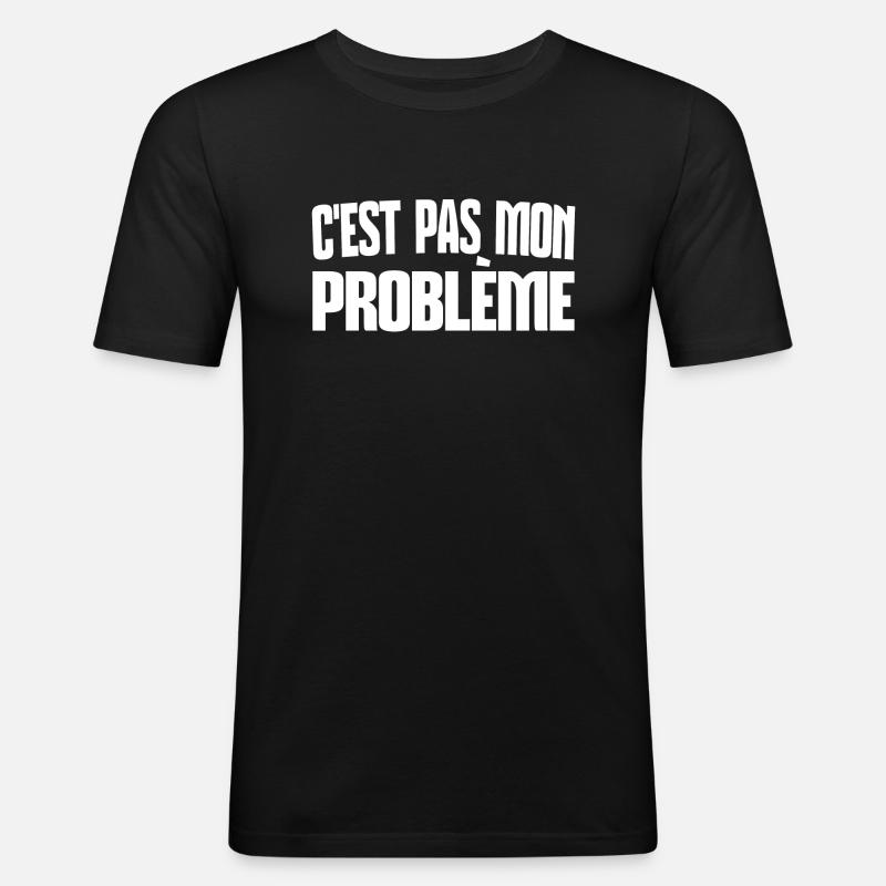 c'est pas mon problème - T-shirt près du corps Homme - noir