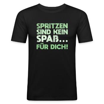 Spritzen Sind Kein Spaß... Für Dich! - Männer Slim Fit T-Shirt - Schwarz - Vorne - Nik (191cm)